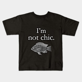I'm not chic funny t-shirt Kids T-Shirt